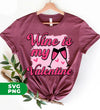 Wine Is My Valentine, Love Wine, Wine Lover, Best Wine, Digital Files, Png Sublimation