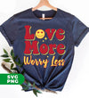 Love More, Worry Less, Smile Face, Bling Love, Digital Files, Png Sublimation