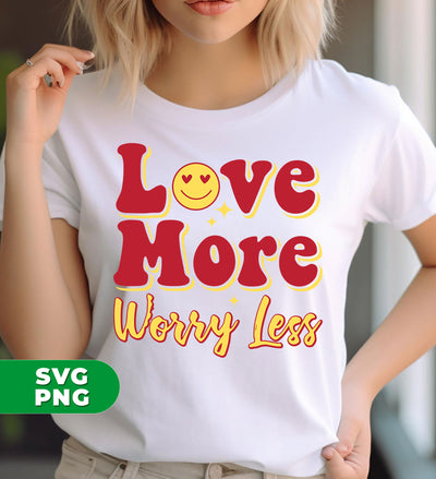 Love More, Worry Less, Smile Face, Bling Love, Digital Files, Png Sublimation