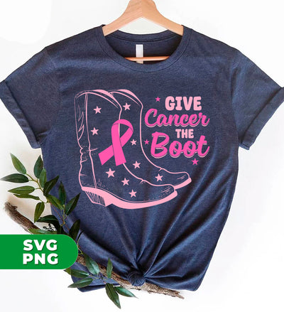 Give Cancer The Boot, Boots For Cancer, Awareness Cancer, Digital Files, Png Sublimation