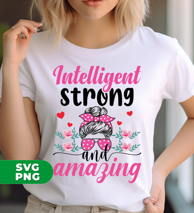 Intelligent Strong And Amazing, Messy Bun Girl, Pink Sunglasses, Digital Files, Png Sublimation