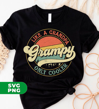 Like A Grandpa, Only Cooler, Grampy, Retro Grampy, Digital Files, Png Sublimation