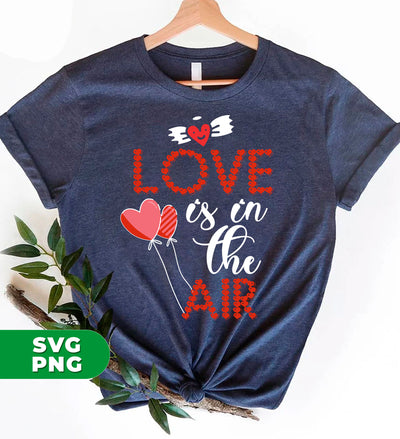 Love Is In The Air, Heart Balloon, Red Heart, My Love, Digital Files, Png Sublimation