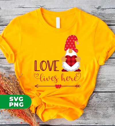 Love Lives Here, Loving Gnome, Cute Gnome, Valentine, Digital Files, Png Sublimation