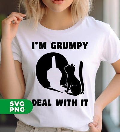 I'm Grumpy, Deal With It, Grumpy Cat, Angry Cat, Grumpy Gift, Digital Files, Png Sublimation