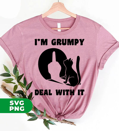 I'm Grumpy, Deal With It, Grumpy Cat, Angry Cat, Grumpy Gift, Digital Files, Png Sublimation