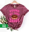 Pound My Cake Daddy, Love Daddy, Pink Doughnut, Digital Files, Png Sublimation