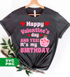 Happy Valentine's Day And Yes, It's My Birthday, Heart Bottle, Digital Files, Png Sublimation