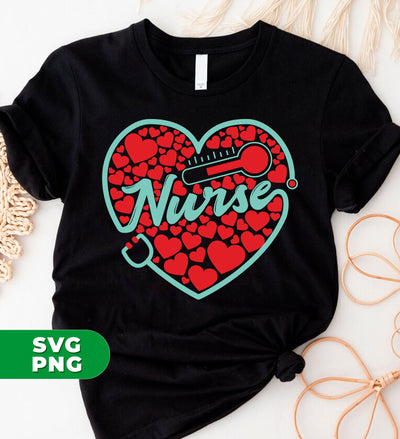 My Nurse Is Valentine, Nurse In My Heart, Nurse Lover, Digital Files, Png Sublimation