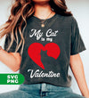 My Cat Is My Valentine, Cat Silhouette, Cat In Heart, Digital Files, Png Sublimation