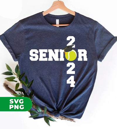 Senior 2024, Senior Tennis, Love Tennis, Tennis Class, Digital Files, Png Sublimation