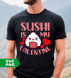 Sushi Is My Valentine, Love Sushi, Cute Sushi, Sushi Valentine, Digital Files, Png Sublimation