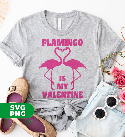 Flamingo Is My Valentine, Flamingo Couple, Cute Valentine, Digital Files, Png Sublimation