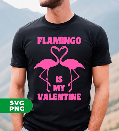 Flamingo Is My Valentine, Flamingo Couple, Cute Valentine, Digital Files, Png Sublimation