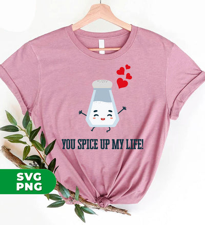 You Spice Up My Life, Happy Salt Jar, Happy To Spice Up, Digital Files, Png Sublimation