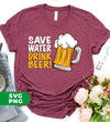 Save Water, Drink Beer, Love Beer, Best Beer Glasses, Digital Files, Png Sublimation