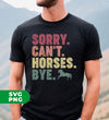 Sorry Can't Horses Bye, Please Slow Down, Retro Can't Horse, Digital Files, Png Sublimation