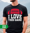 I Love This Game, Love American Football, Rugby Lover, Digital Files, Png Sublimation