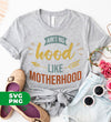 Ain't No Hood Like Motherhood, Motherhood, Mother Gift, Digital Files, Png Sublimation