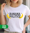 Banana Politics, Banana Country, Banana Republic, Digital Files, Png Sublimation