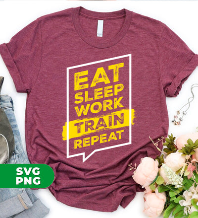 Eat Sleep Work Train Repeat, Trainee Lover, Training Gift, Digital Files, Png Sublimation