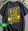 Eat Sleep Work Train Repeat, Trainee Lover, Training Gift, Digital Files, Png Sublimation