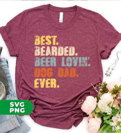 Best Bearded, Beer Loving, Dog Dad Ever, Retro Father Gift, Digital Files, Png Sublimation