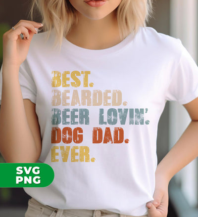 Best Bearded, Beer Loving, Dog Dad Ever, Retro Father Gift, Digital Files, Png Sublimation