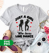 Just A Girl Who Loves Line Dance, I Love Dance, Dacing Lover, Digital Files, Png Sublimation