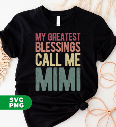 My Greatest Blessings Call Me Mimi, Mimi Lover Gift, Digital Files, Png Sublimation