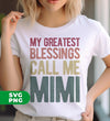My Greatest Blessings Call Me Mimi, Mimi Lover Gift, Digital Files, Png Sublimation