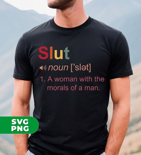 slut-meaning-a-woman-with-the-morals-of-a-man-digital-files-png-sub