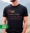 Slut Meaning, A Woman With The Morals Of A Man, Digital Files, Png Sublimation