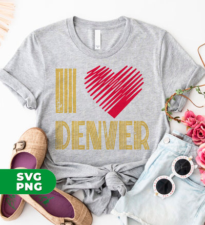 I Love Denver, Denver Lover, Denver City, Colorado State, Digital Files, Png Sublimation