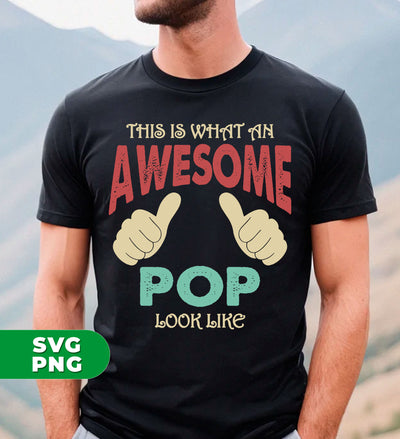 This Is What An Awesome Pop Look Like, Love Pop, Digital Files, Png Sublimation