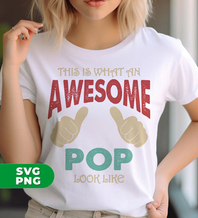 This Is What An Awesome Pop Look Like, Love Pop, Digital Files, Png Sublimation