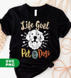 Life Goal Pet All The Dogs, Love Dogs, Retro Dogs, Digital Files, Png Sublimation