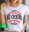 There's No Crying In Baseball, Baseball Silhouette, Digital Files, Png Sublimation