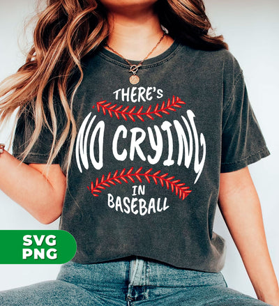 There's No Crying In Baseball, Baseball Silhouette, Digital Files, Png Sublimation