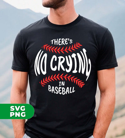 There's No Crying In Baseball, Baseball Silhouette, Digital Files, Png Sublimation