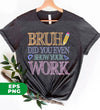 Improve your work with these digital files from Bruh Did You Even Show Your Work, Love Your Work. Easily print your designs using the high-quality PNG images. Perfect for sublimation.
