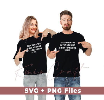 Just Waking Up In The Morning Gotta Thank God, Svg Files, Png Sublimation