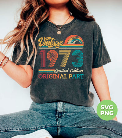 Vintage 1973 Gift, Original Part, 1973 Vintage, Love 1973, Birthday 1973, Limited Edition, Digital Files, Png Sublimation