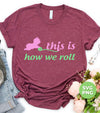 This Is How We Roll, How Baby Roll, Baby Rolling, Digital Files, Png Sublimation