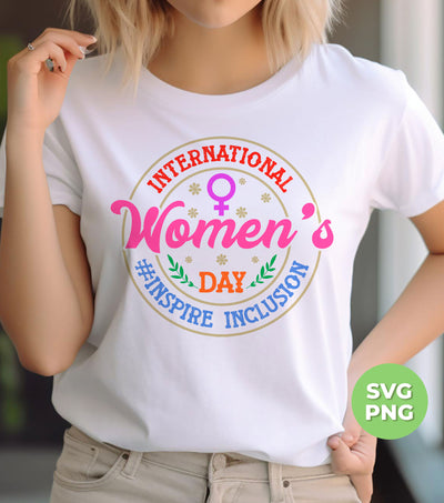 International Woman's Day, Inspire Inclusion, Woman Gift, Digital Files, Png Sublimation