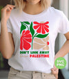 Don't Look Away From Palestine, Love Palestine, Fight For Them, Digital Files, Png Sublimation