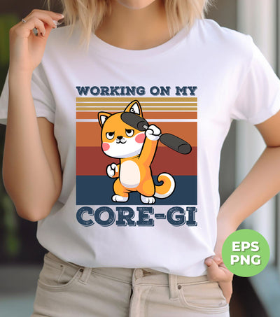 Working On My Core-gi, Retro Corgi Lover, Funny Workout, Fitness Corgi, Digital Files, Png Sublimation