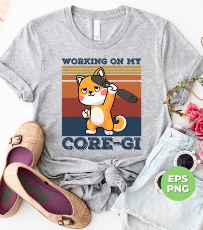 Working On My Core-gi, Retro Corgi Lover, Funny Workout, Fitness Corgi, Digital Files, Png Sublimation