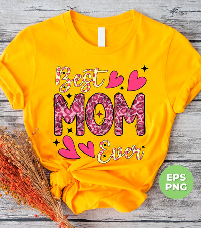 Best Mom Ever, Mom Groovy, Pink Leopard, Floral Mom, Digital Files, Png Sublimation