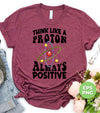 Think Like A Proton Always Positive, Think Positive, Chemical Lover, Science, Digital Files, Png Sublimation